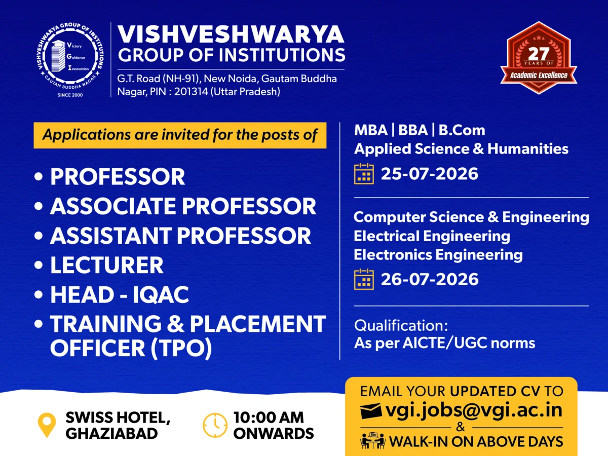 VGI Faculty Recruitment July 2026 - Walk-in interview for Professor, Associate Professor, Assistant Professor, Lecturer, Head-IQAC and Training & Placement Officer in Engineering, Management and Applied Science at Vishveshwarya Group of Institutions, Greater Noida (25 & 26 July 2026, Swiss Hotel Ghaziabad)